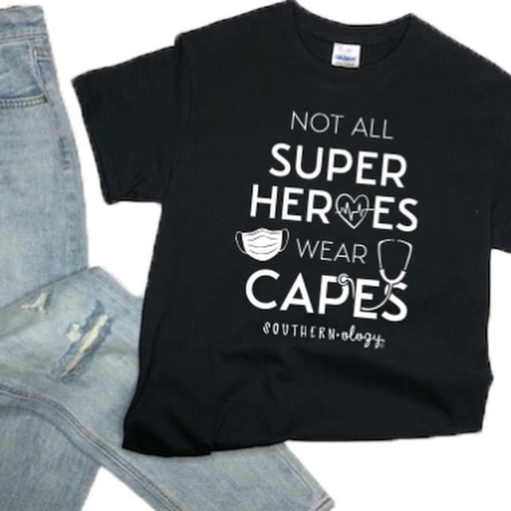 Southernology Not All Super Heroes Wear Capes Tee Nurse Healthcare Doctor CNA 2X